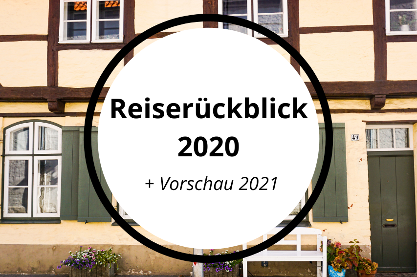 Read more about the article Reiserückblick 2020 und wie es 2021 weitergehen soll