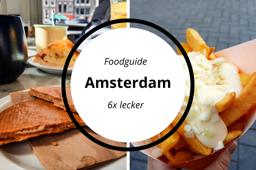 You are currently viewing Foodguide Amsterdam – 6 Adressen für den kleinen und großen Hunger (275KM)