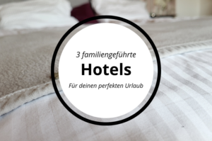 Read more about the article Klein aber fein: Familiengeführte Hotels, die du unbedingt besuchen solltest